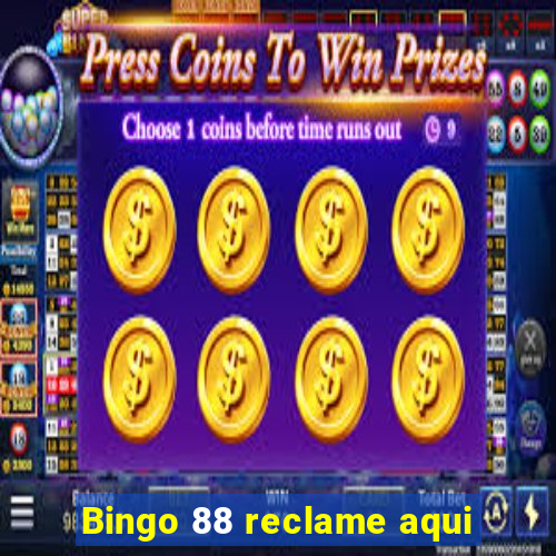 Bingo 88 reclame aqui